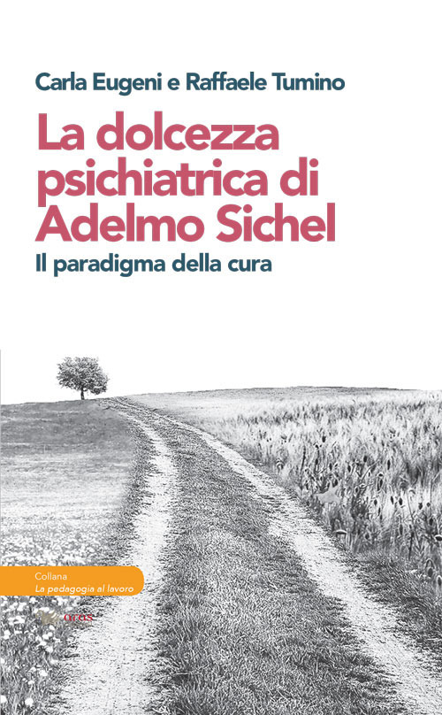 La dolcezza psichiatrica di Adelmo Sichel. Il paradigma della cura