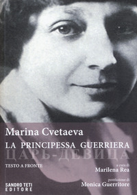 PRINCIPESSA GUERRIERA (LA) di CVETAEVA MARINA REA M. (CUR.)