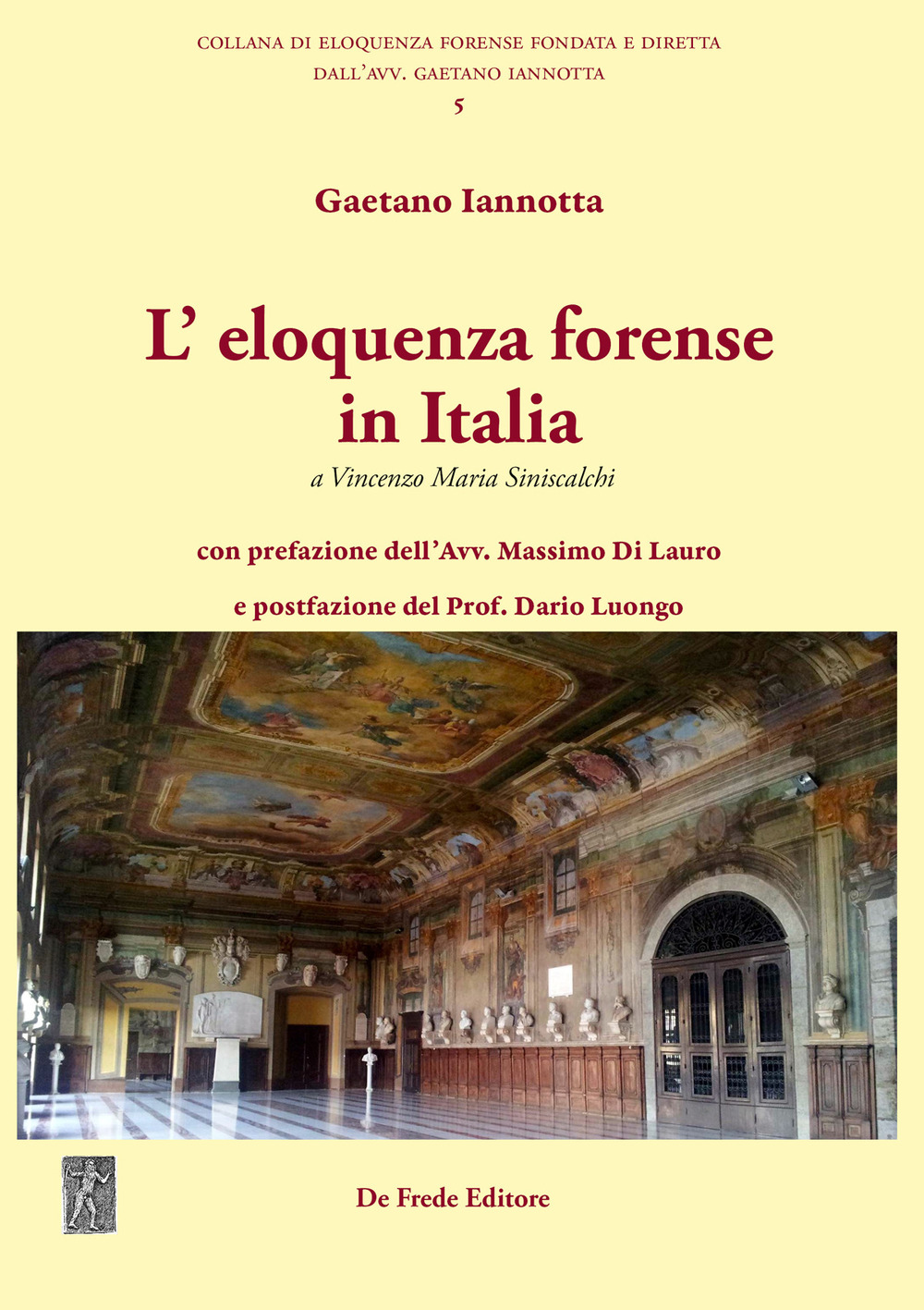 L'eloquenza forense in Italia. Omaggio a Vincenzo Maria Siniscalchi