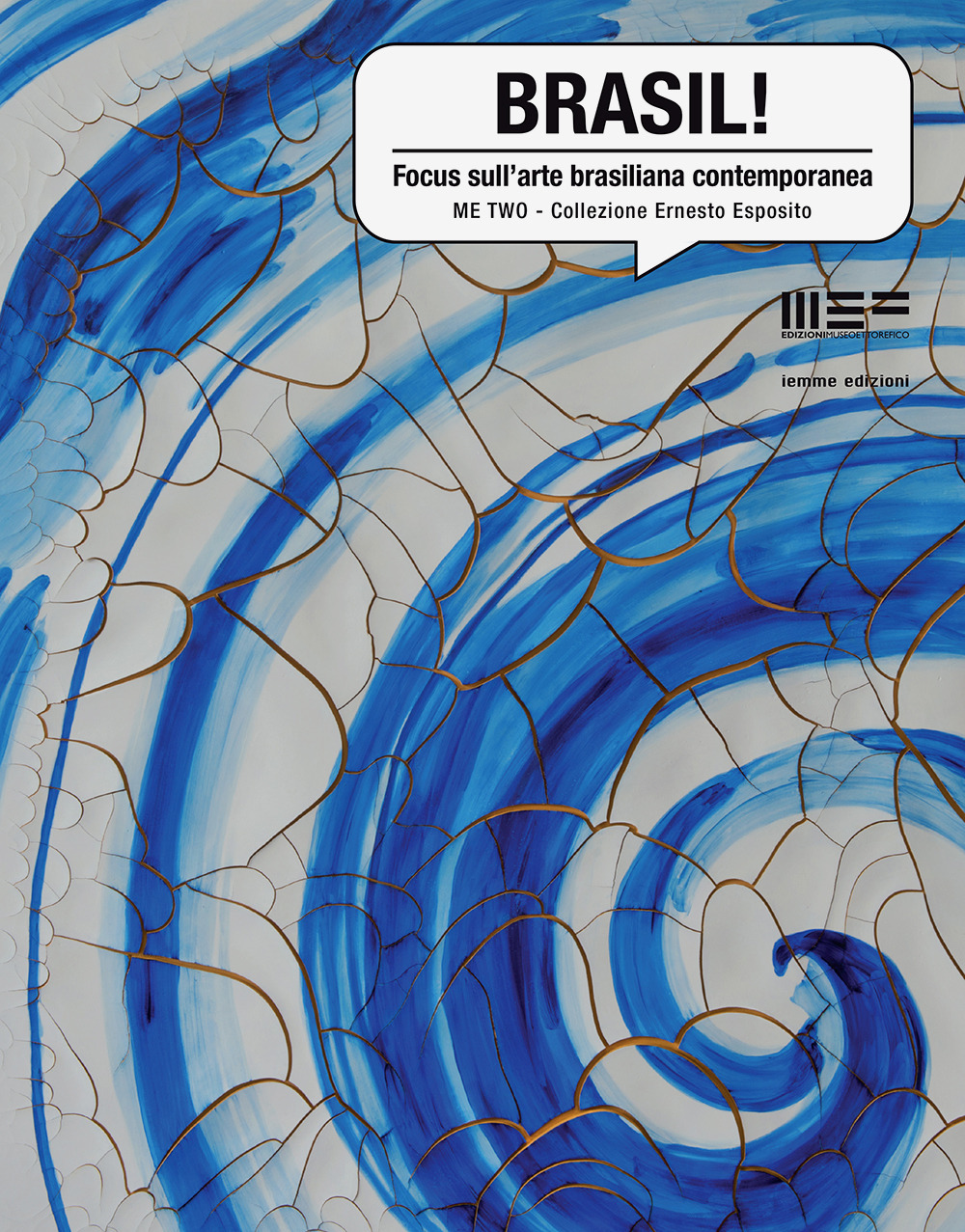 Brasil! Focus sull'arte brasiliana contemporanea. Me Two. Collezione Ernesto Esposito