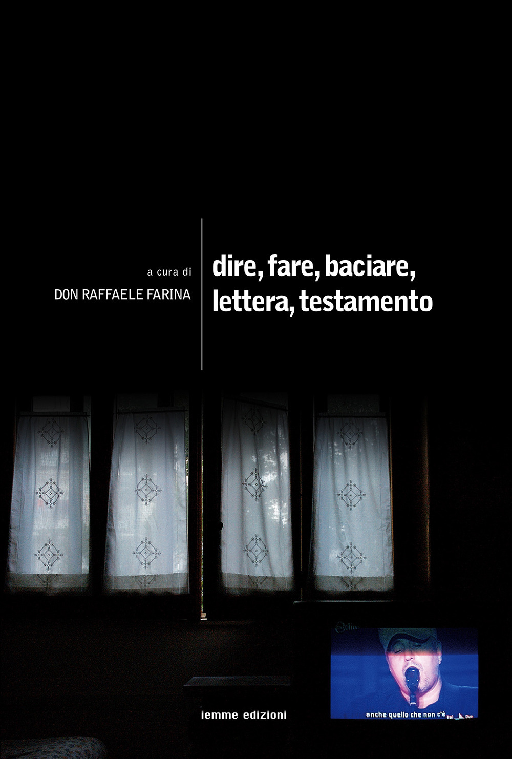 Dire, fare, baciare, lettera, testamento