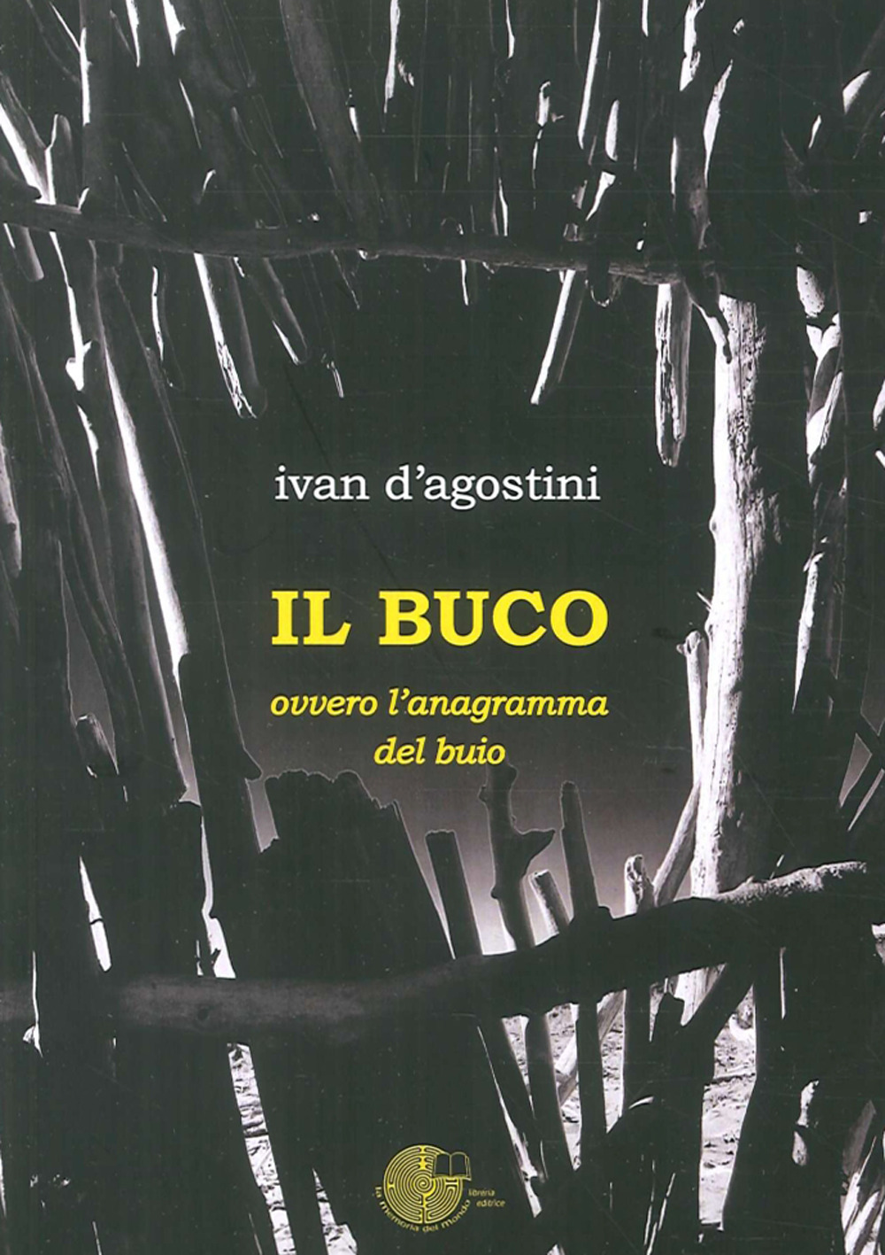 Il buco. Ovvero l'anagramma del buio