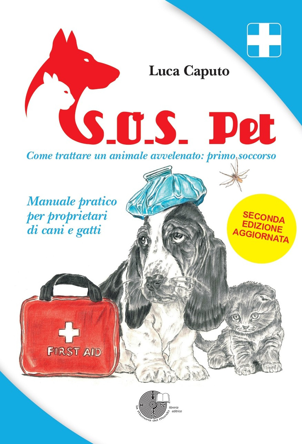 S.O.S. pet come trattare un animale avvelenato: primo soccorso. Manuale pratico per proprietari di cani e gatti