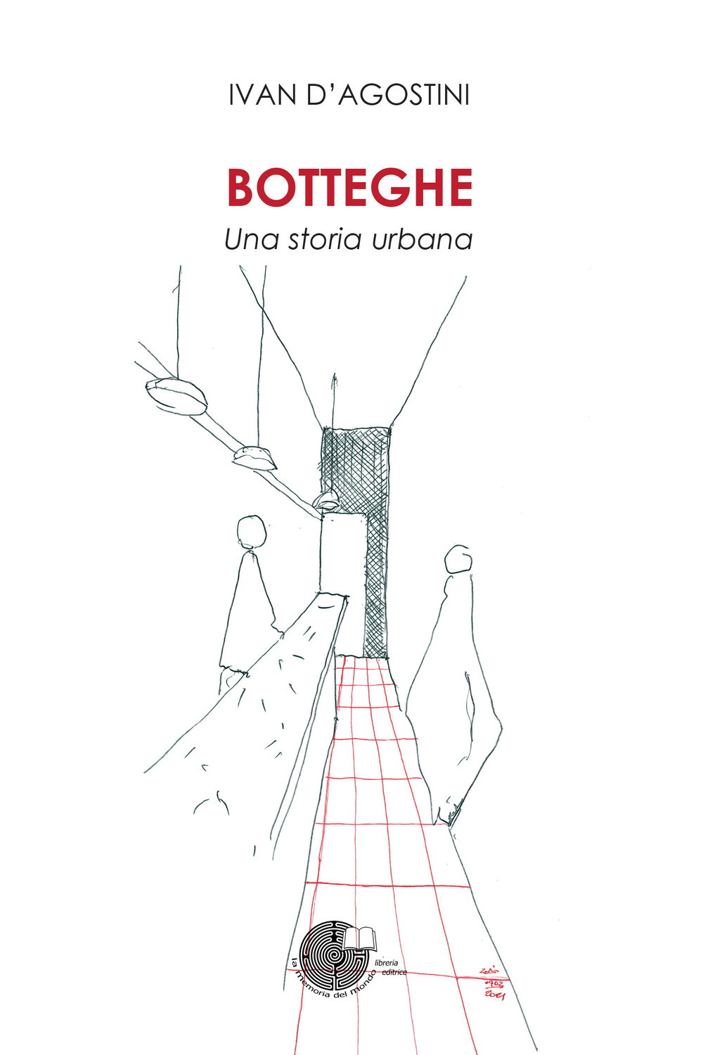 Botteghe. Una storia urbana