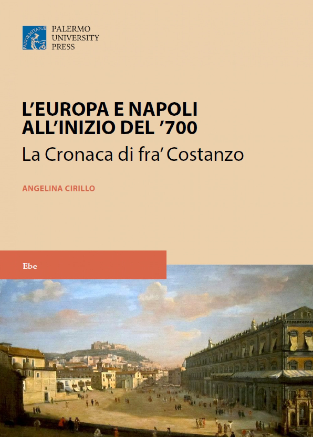 L'Europa e Napoli all'inizio del '700. La cronaca di fra' Costanzo. Nuova ediz.
