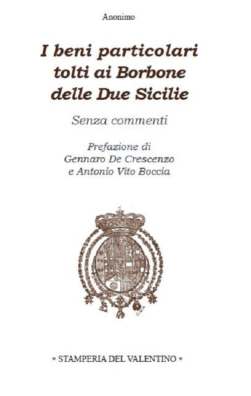 I beni particolari tolti ai Borbone delle Due Sicilie. Senza commenti