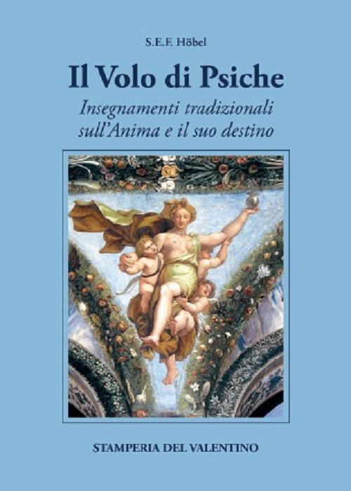 Il volo di Psiche. Insegnamenti tradizionali sull'anima e il suo destino