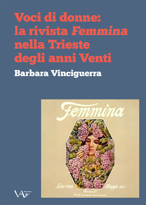 Voci di donne: la rivista Femmina nella Trieste degli anni Venti