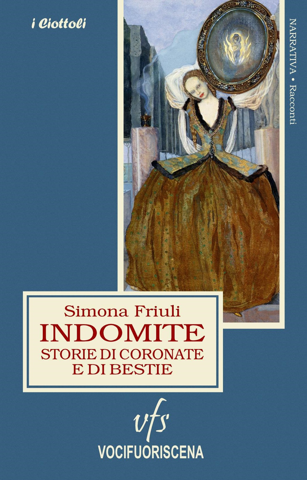 Indomite. Storie di coronate e di bestie