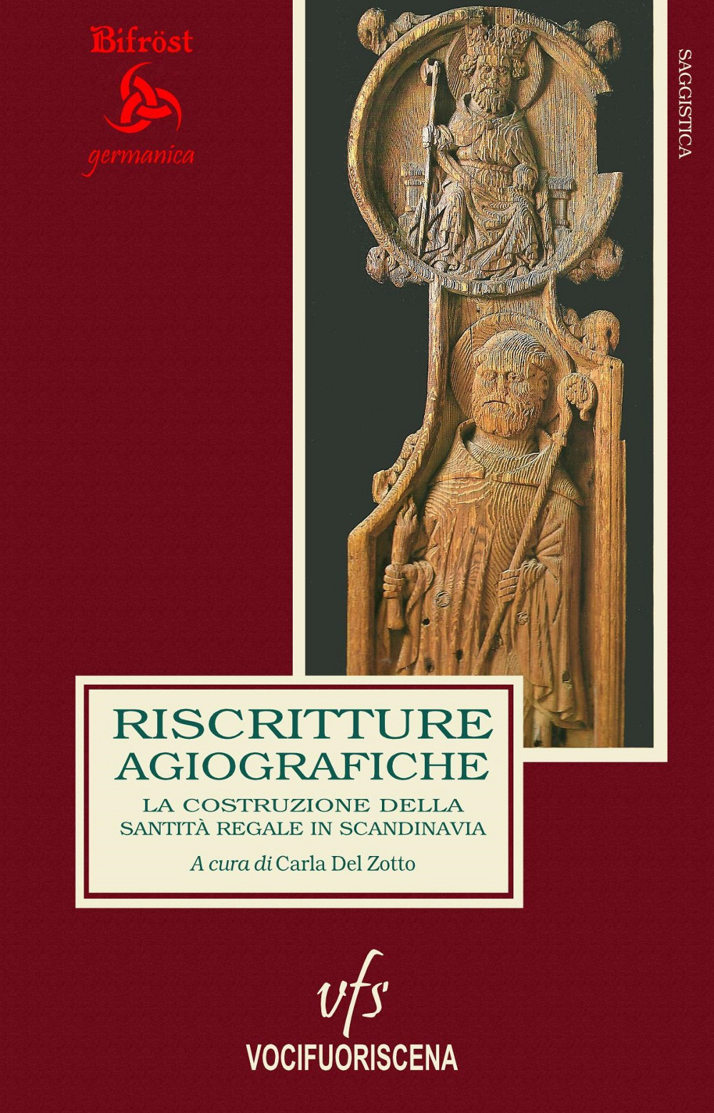 Riscritture agiografiche. La costruzione della santità regale in Scandinavia. Ediz. italiana e inglese