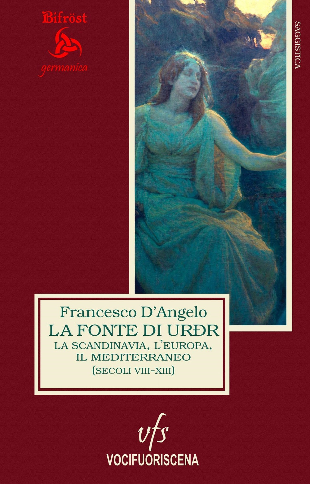 La fonte di Urðr. La Scandinavia, l'Europa e il Mediterraneo (secoli VIII-XIII)