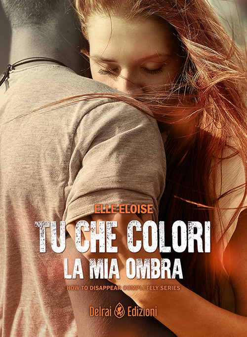 Tu che colori la mia ombra. How to disappear completely . Vol. 2