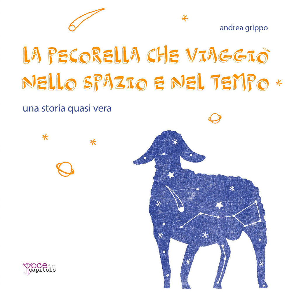 La pecorella che viaggiò nello spazio e nel tempo. Una storia quasi vera