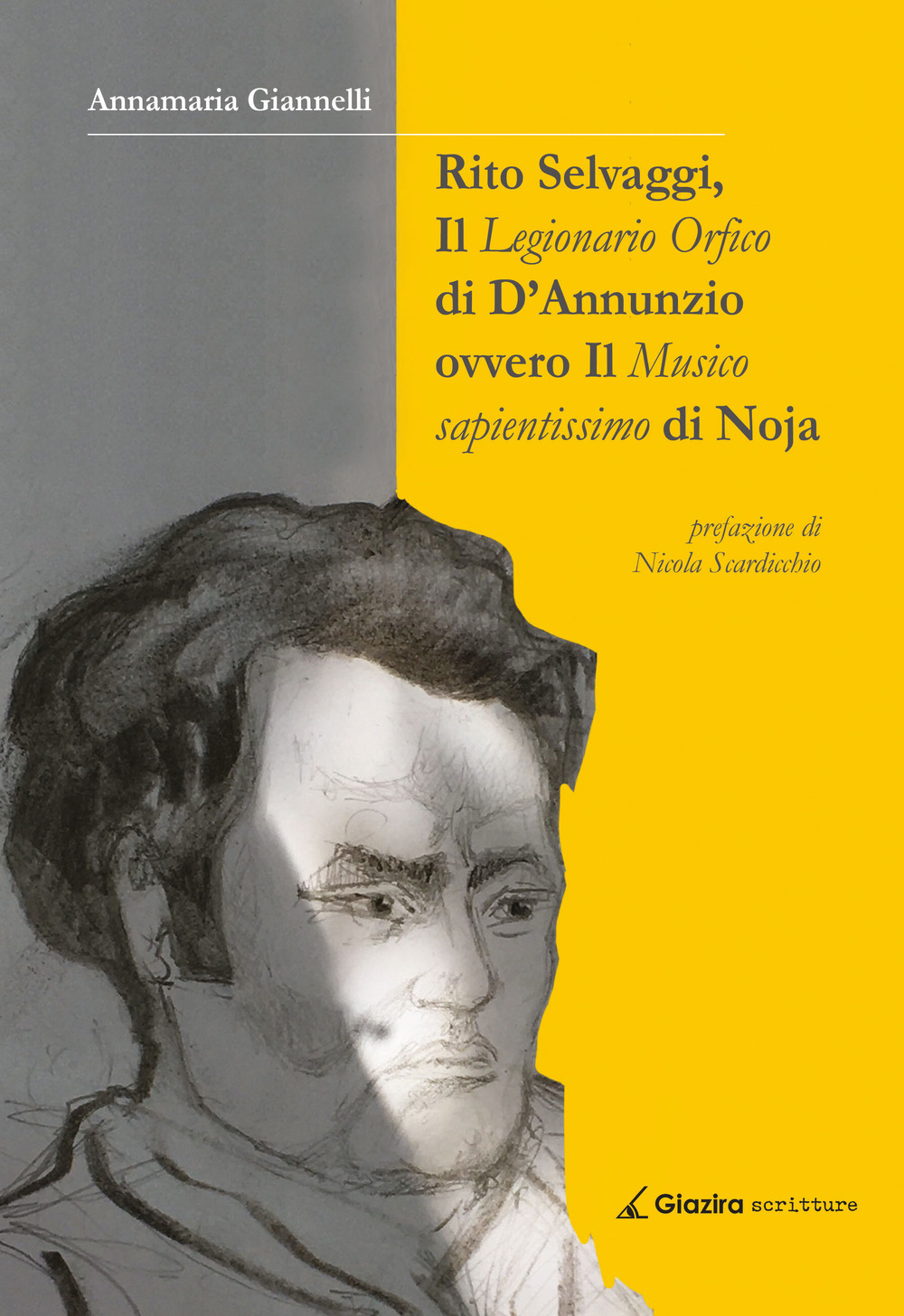 Rito Selvaggi, il Legionario Orfico di D'Annunzio. Ovvero il Musico Sapientissimo di Noja