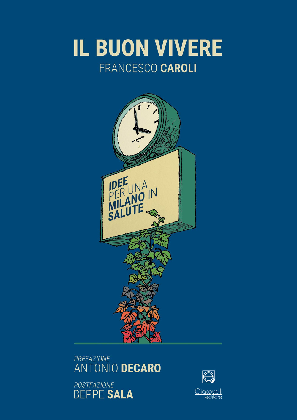 Il buon vivere. Idee per una Milano in salute