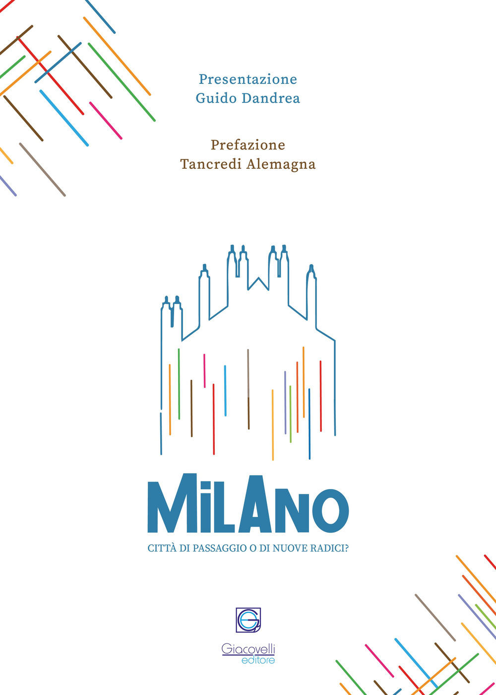 Milano città di passaggio o di nuove radici?