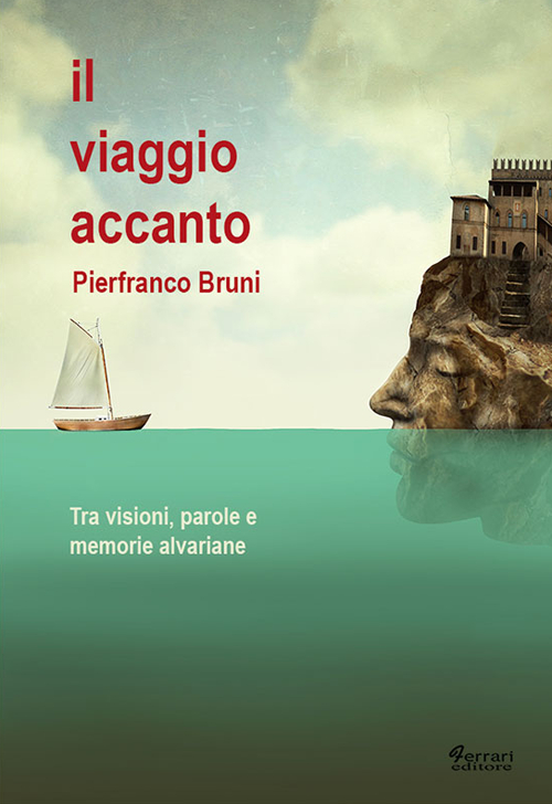 Il viaggio accanto. Tra visioni, parole e memorie alvariane