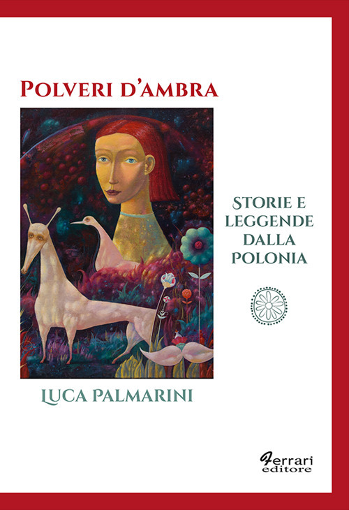 Polveri d'ambra. Storie e leggende dalla Polonia