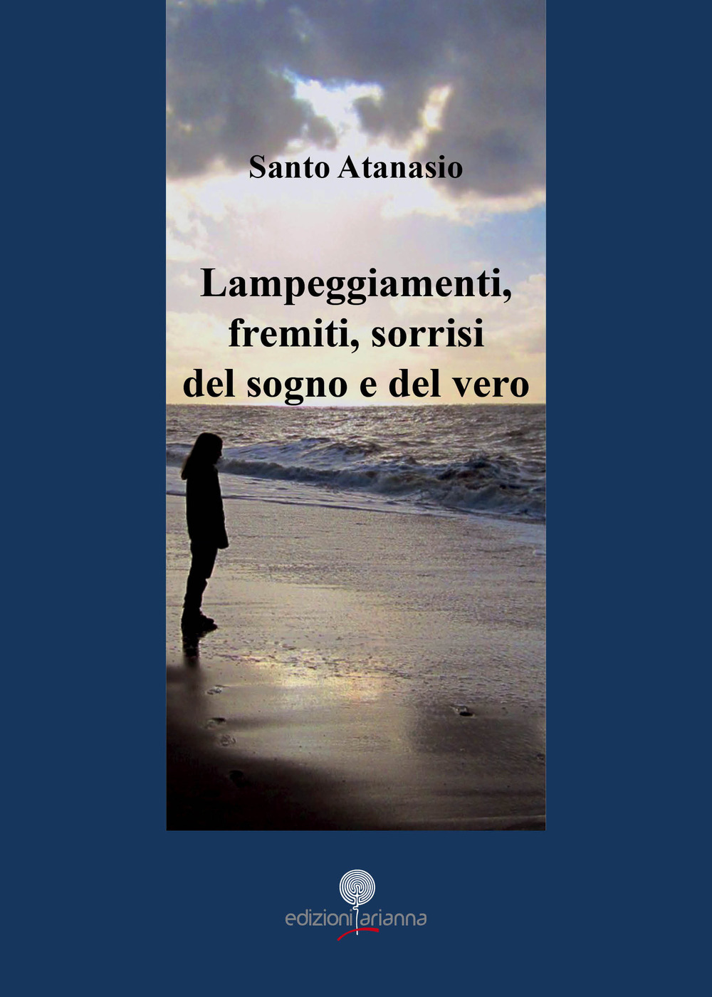 Lampeggiamenti, fremiti, sorrisi del sogno e del vero