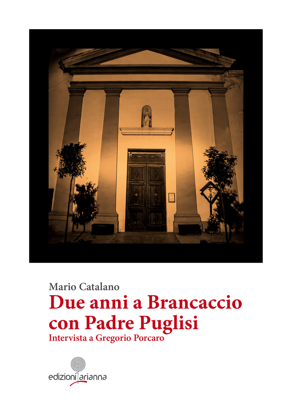 Due anni a Brancaccio con Padre Puglisi. Intervista a Gregorio Porcaro