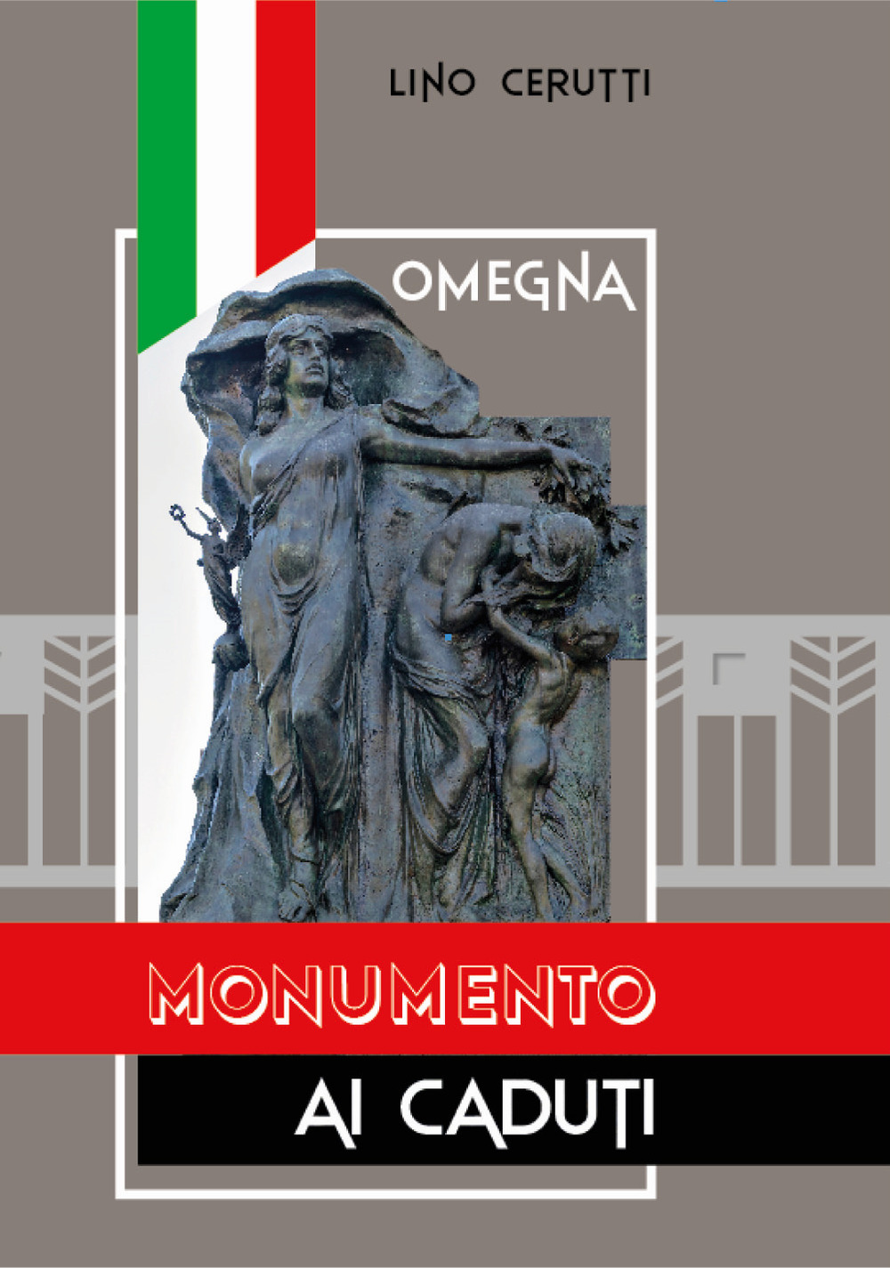 Omegna. Monumento ai caduti. Ediz. illustrata