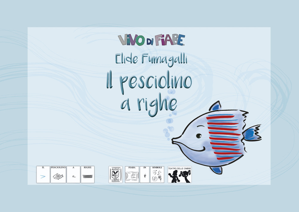 Il pesciolino a righe. Testo in simboli. Schede per Kamishibai. Ediz. illustrata. Con audiolibro