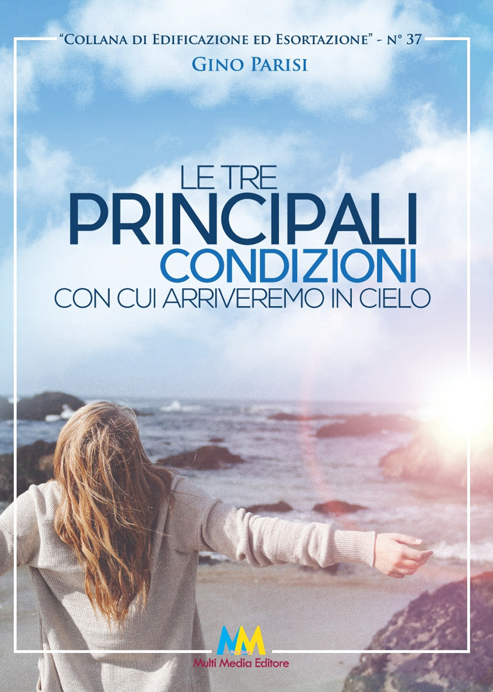Le tre principali condizioni con cui arriveremo in cielo