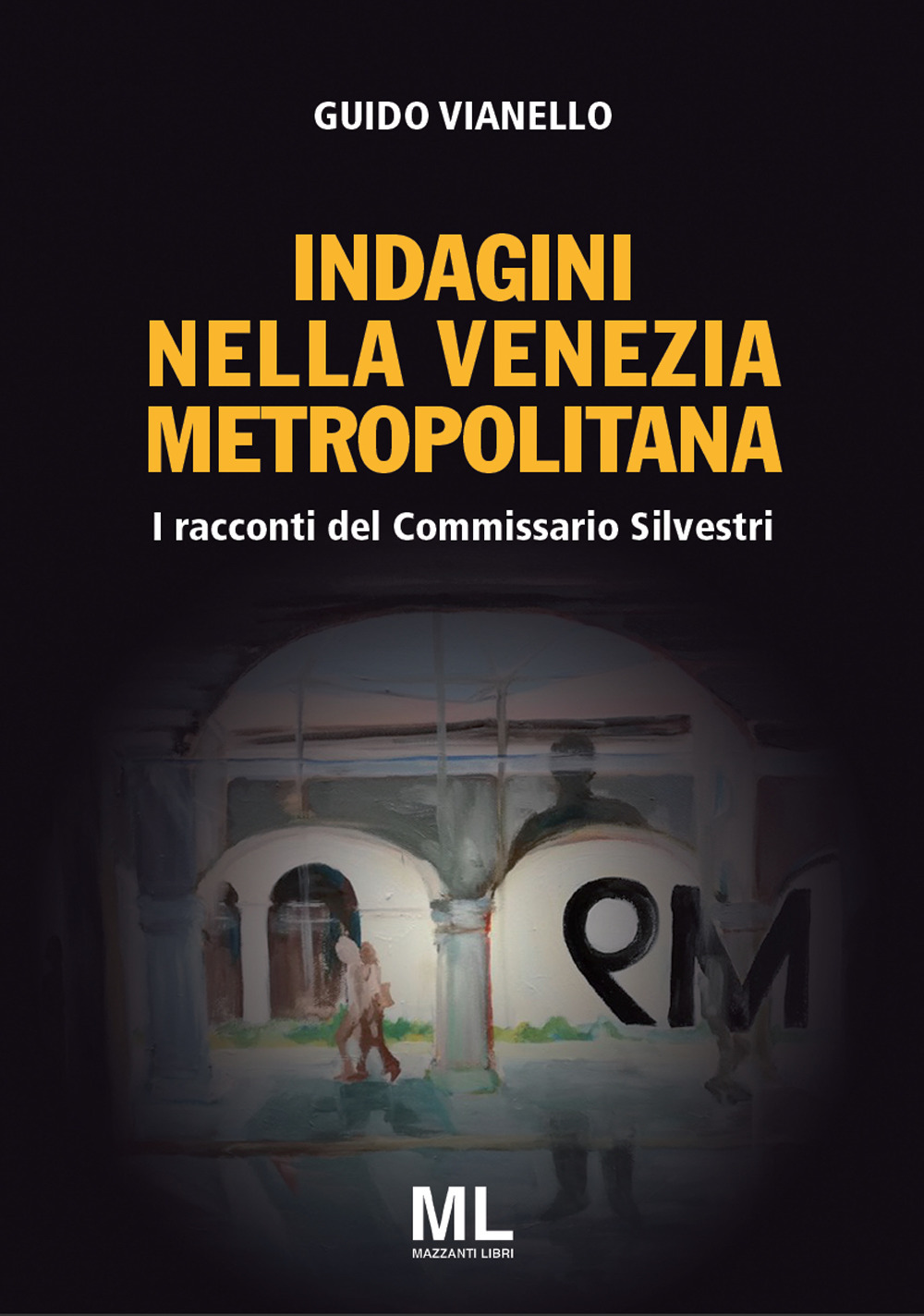 I racconti del commissario Silvestri. Indagini nella Venezia metropolitana. Con app
