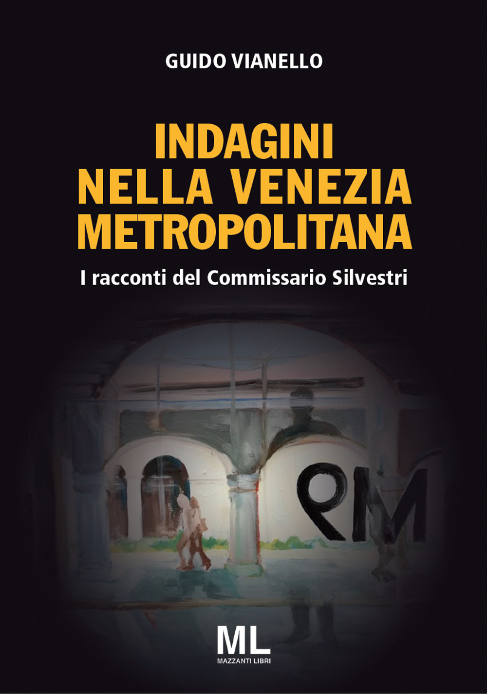 I racconti del commissario Silvestri. Indagini nella Venezia metropolitana. Con app
