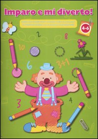 Copertina verde. Imparo e mi diverto! Esercizi divertenti di scrittura e calcolo in preparazione alla scuola elementare. Ediz. illustrata