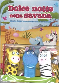 Dolce notte nella savana. Storia della buonanotte con marionette. Ediz. illustrata. Con gadget