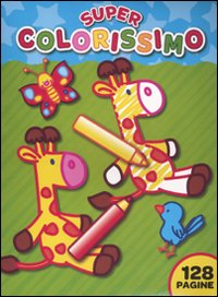 Super colorissimo. Ediz. illustrata