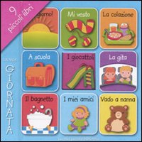 La mia giornata. Ediz. illustrata