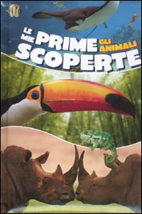 Le mie prime scoperte. Gli animali. Ediz. illustrata