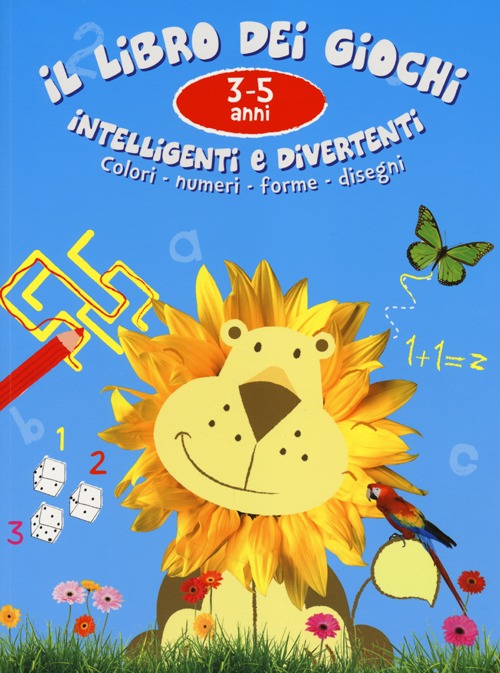Il libro dei giochi intelligenti e divertenti. 3-5 anni. Ediz. illustrata