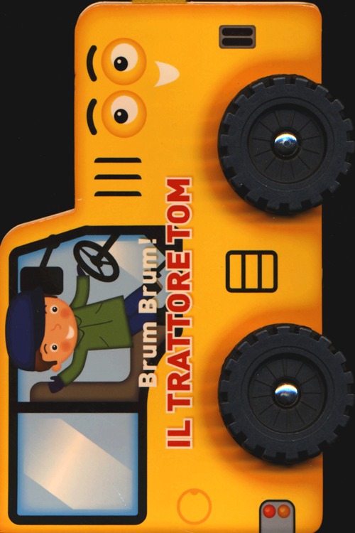 Il trattore Tom. Brum, brum! Ediz. illustrata