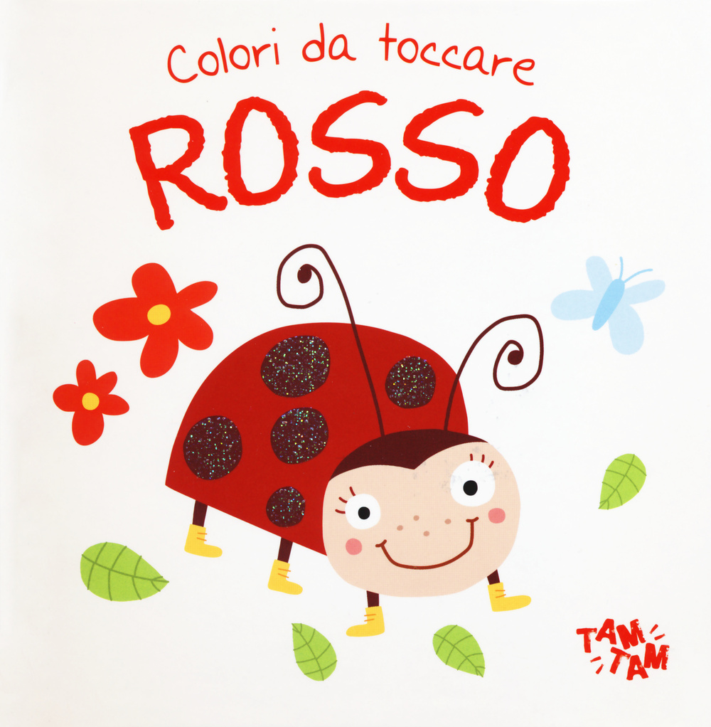 Rosso. Colori da toccare. Ediz. illustrata