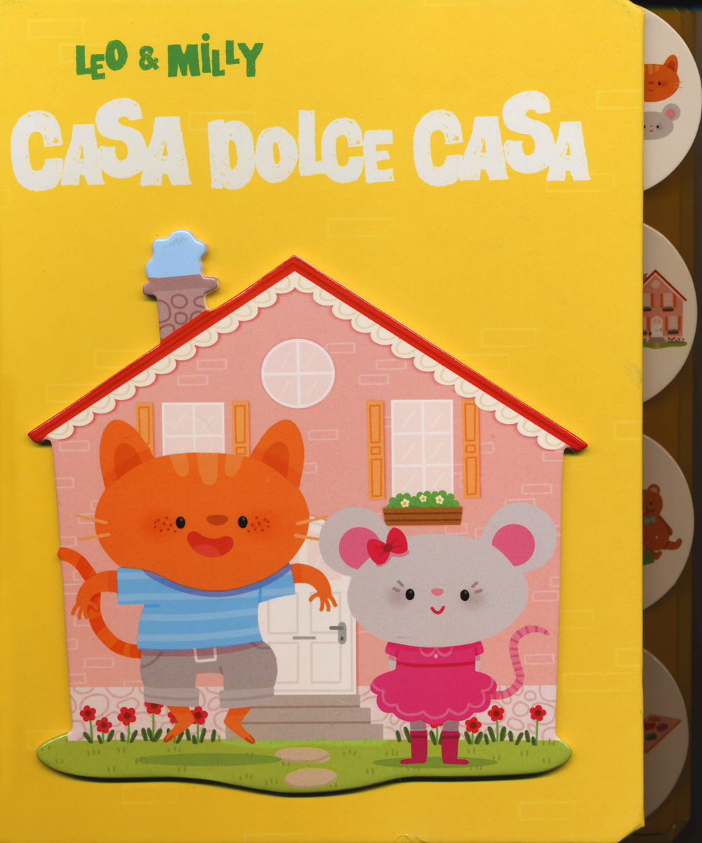 Leo & Milly casa dolce casa. Ediz. illustrata