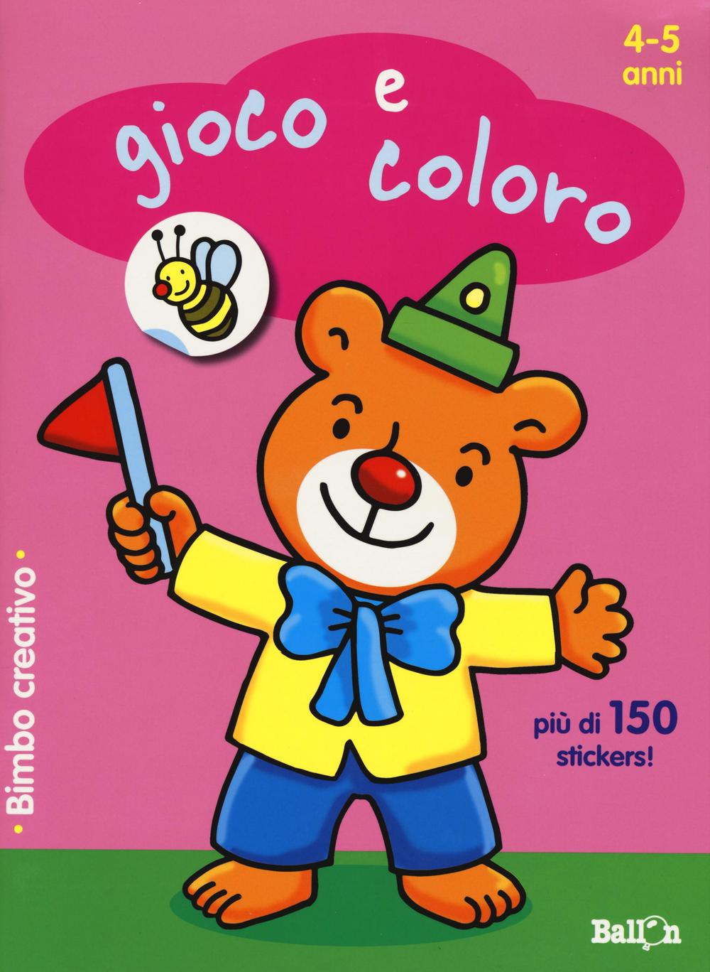 Gioco e coloro. 4-5 anni. Bimbo creativo. Con adesivi. Ediz. illustrata
