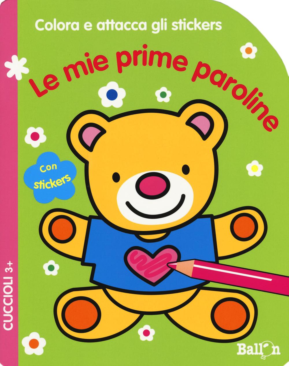 Le mie prime paroline. Cuccioli. Colora e attacca gli stickers. Ediz. illustrata