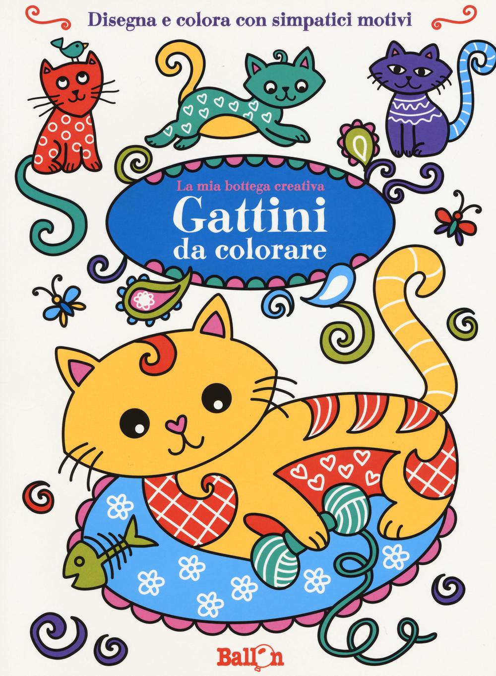 Gattini da colorare. La mia bottega creativa. Ediz. a colori