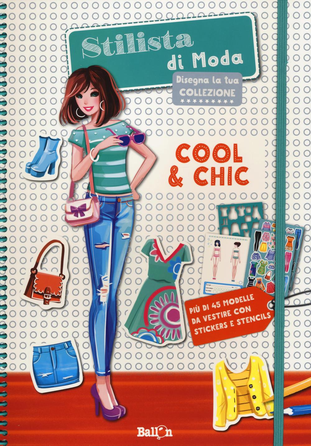 Cool & chic. Stilista di moda. Ediz. illustrata