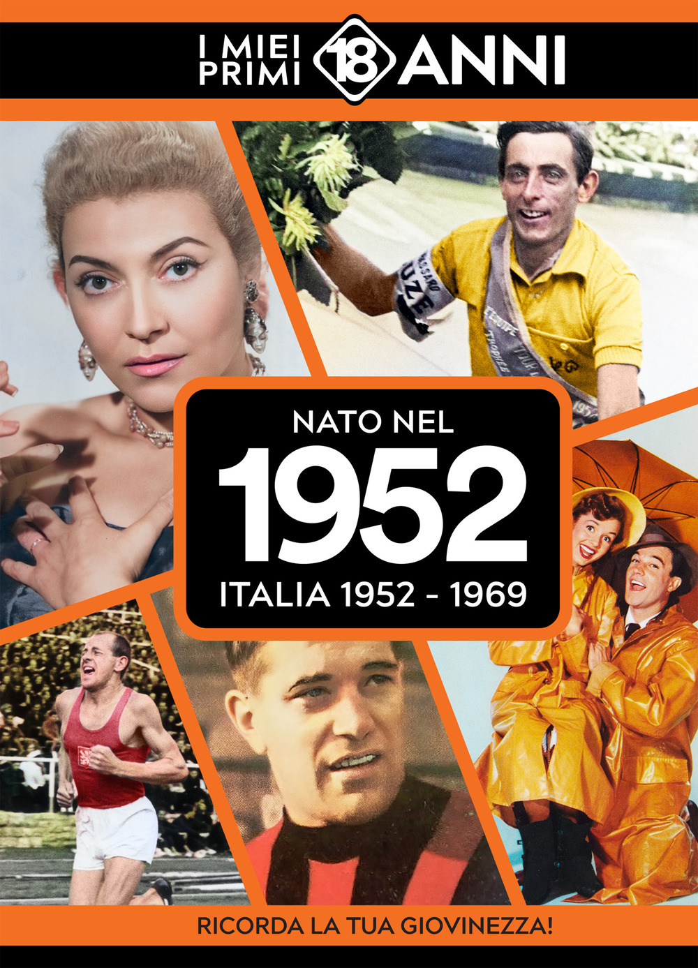Nato nel 1952. Italia 1952-1969. I miei primi 18 anni