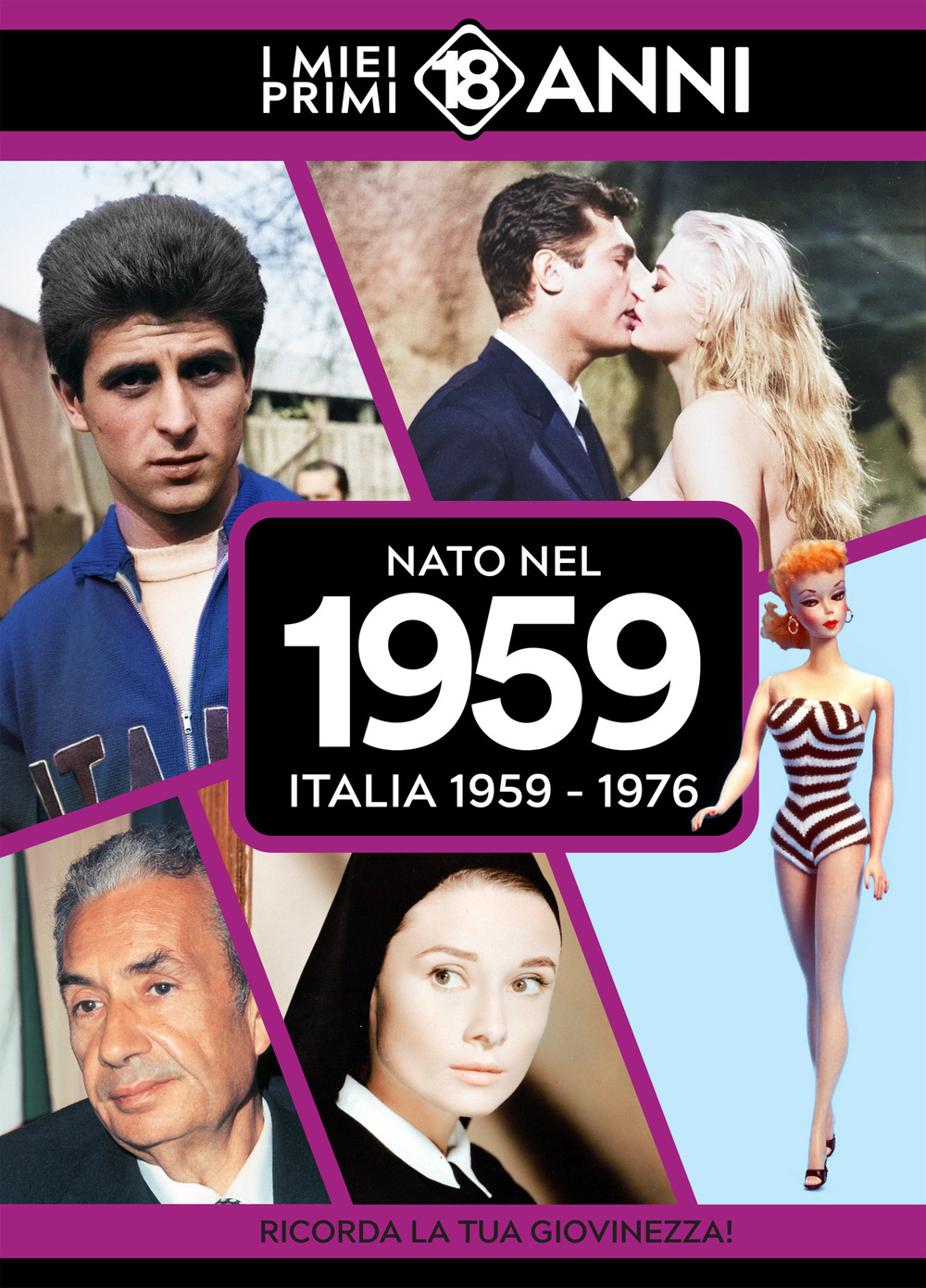 Nato nel 1959. Italia 1959-1976.I miei primi 18 anni
