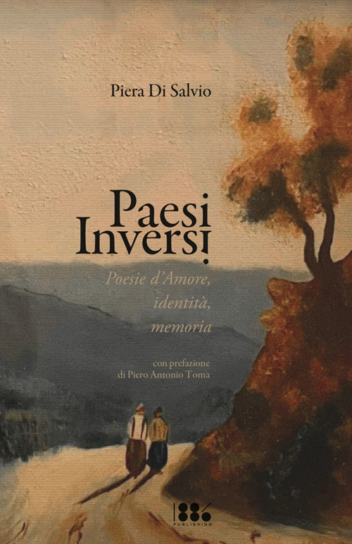 Paesi Inversi. Poesie d'amore, identità, memorie