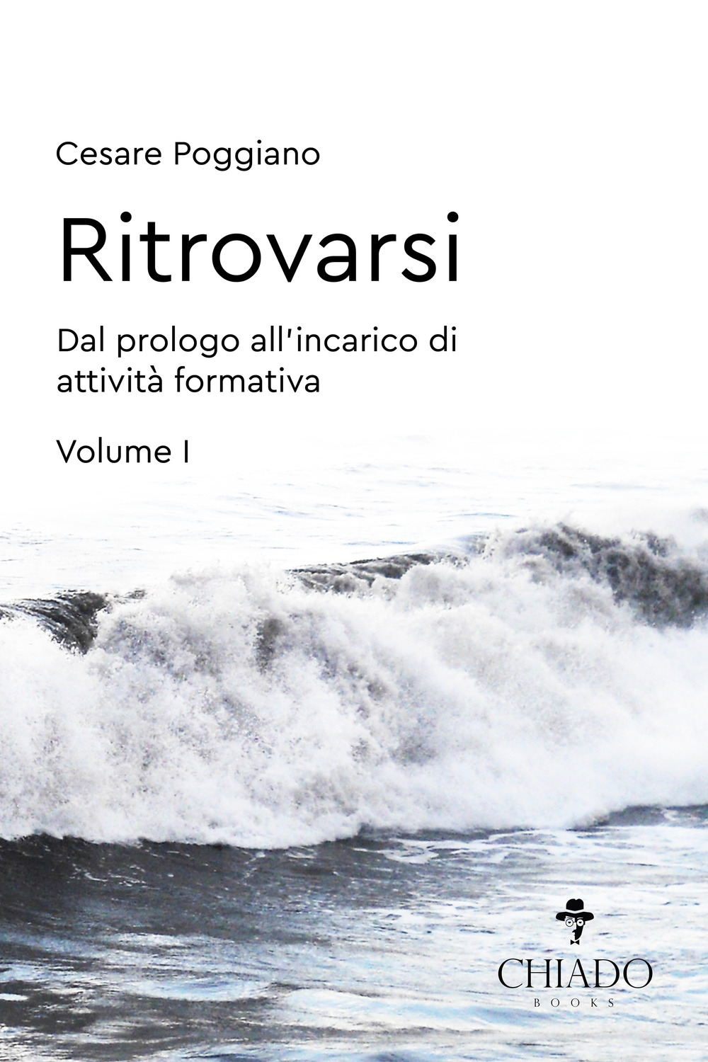 Ritrovarsi. Dal prologo all'incarico di attività formativa. Vol. 1