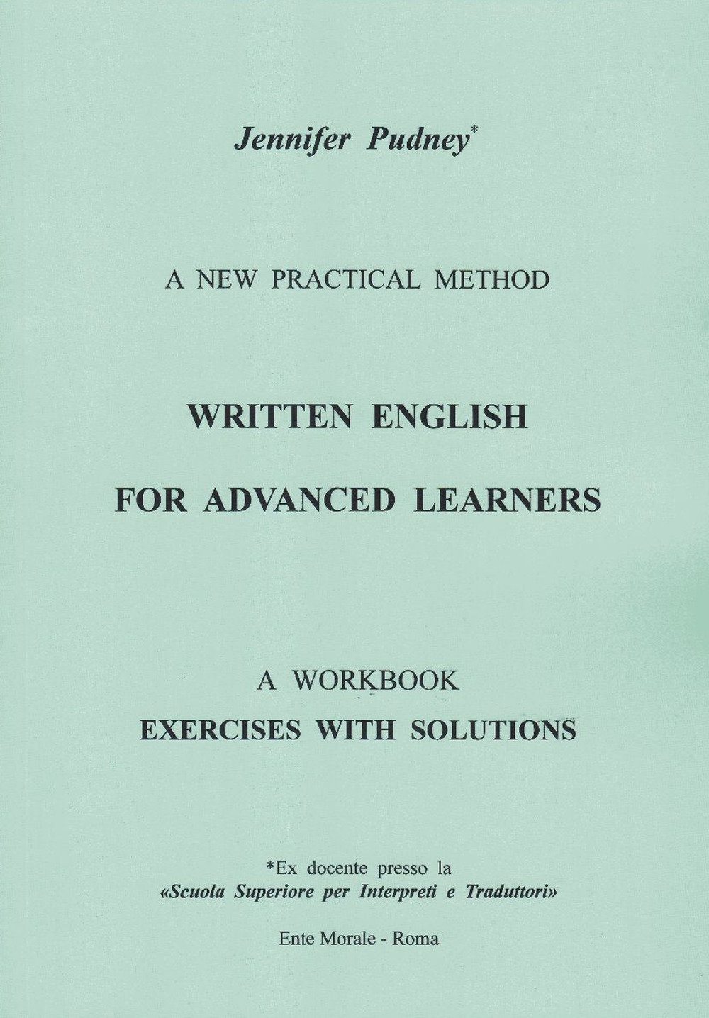 Written english for advanced learners. A new practical method. A workbook exercises with solutions. Ediz. bilingue