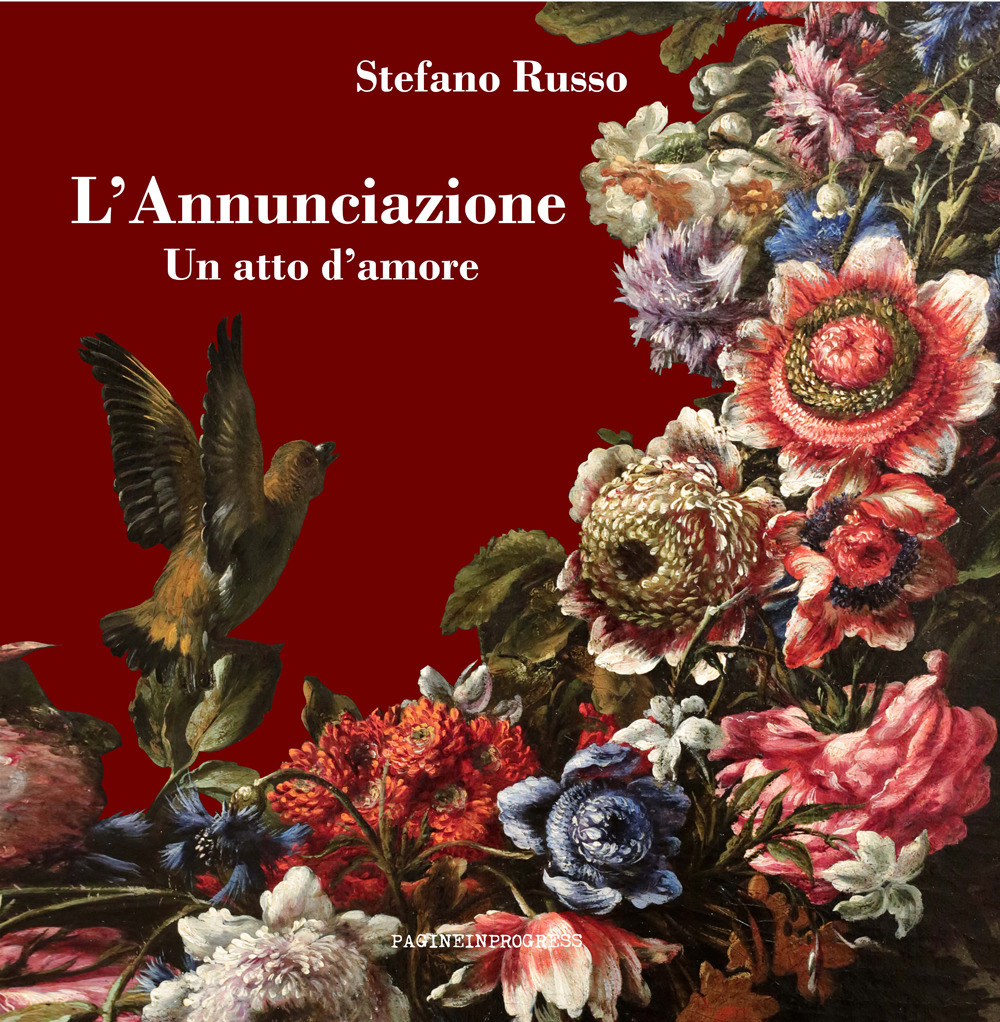 L'Annunciazione. Un atto d'amore. Ediz. illustrata. Con Segnalibro