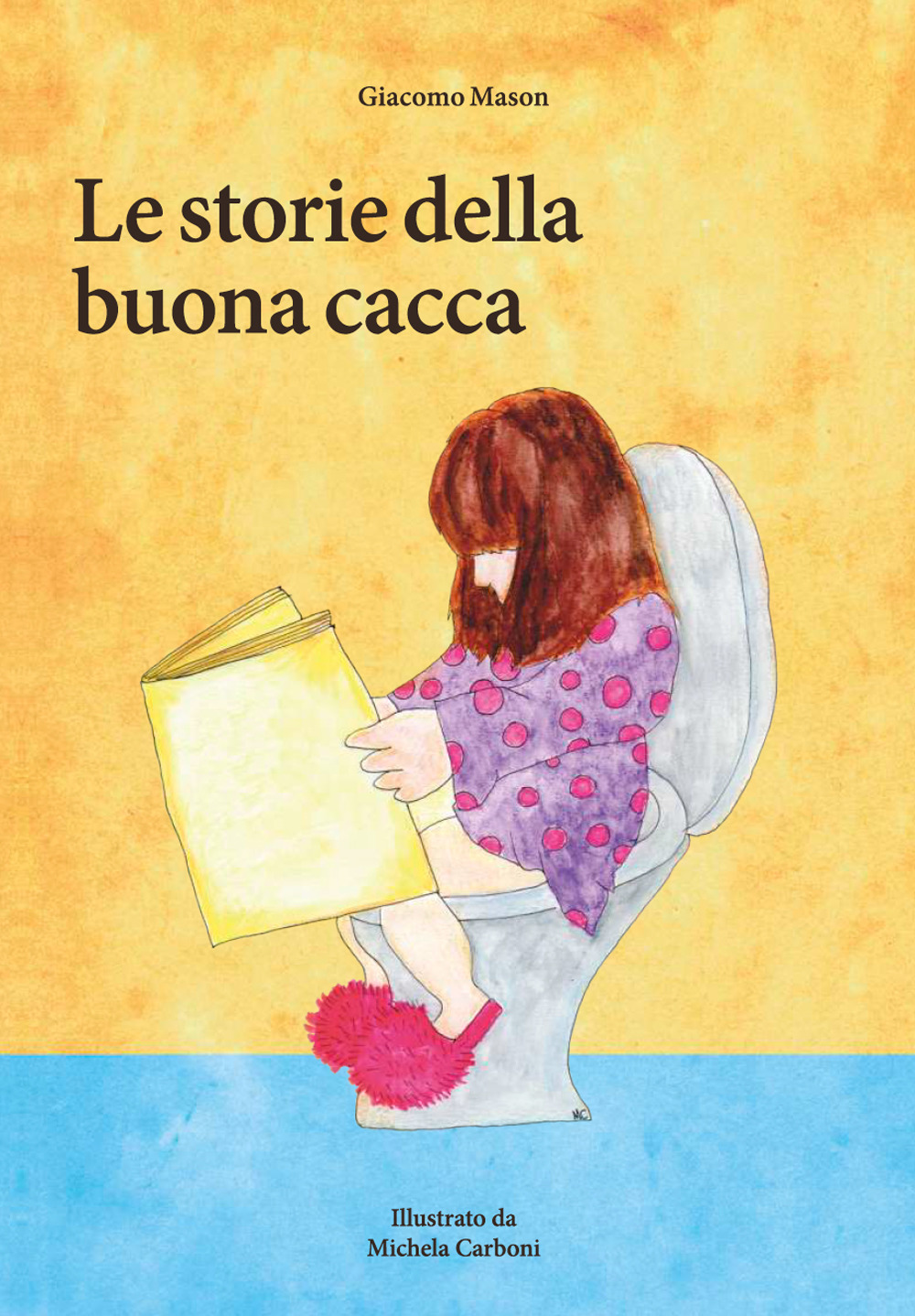 Le storie della buona cacca di Mason Giacomo - Bookdealer