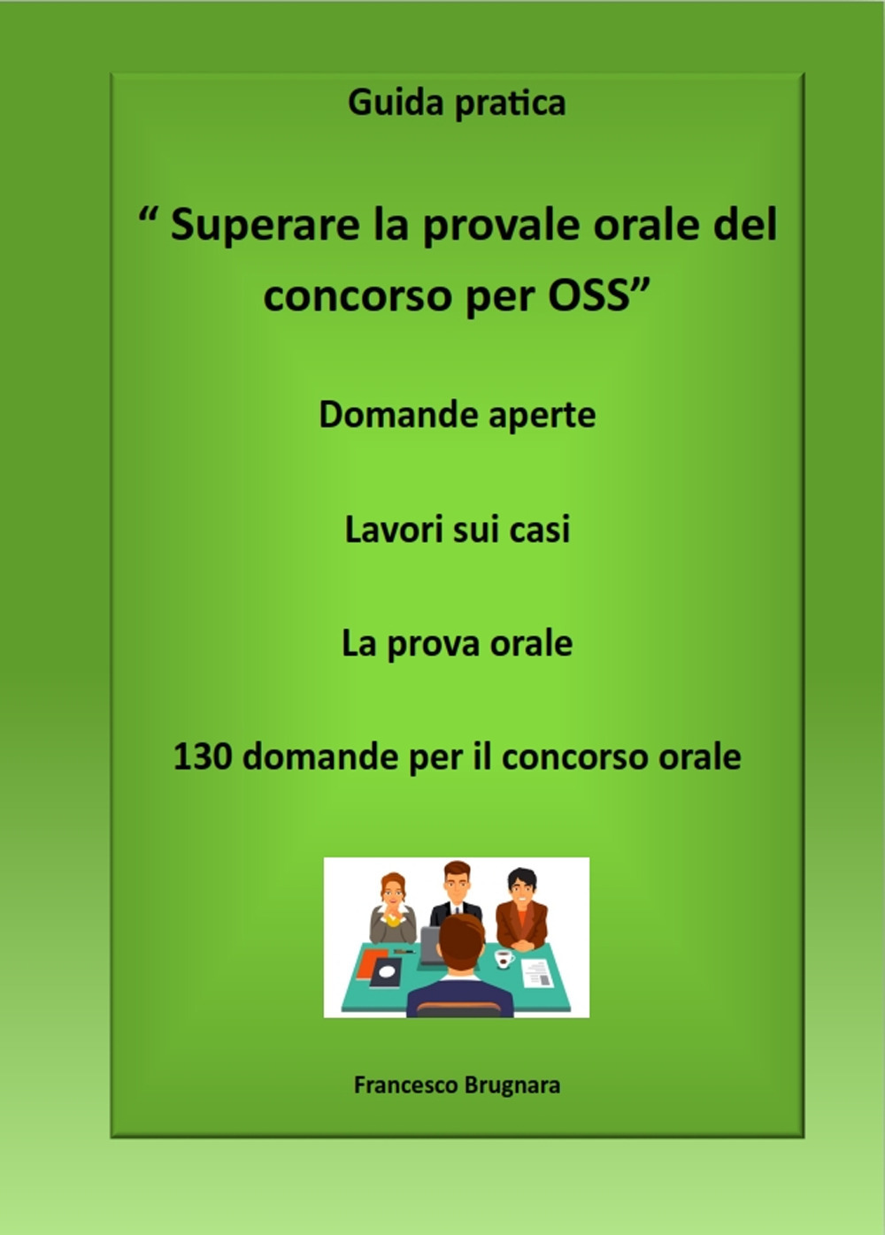 Superare la prova orale del concorso per OSS. Guida pratica
